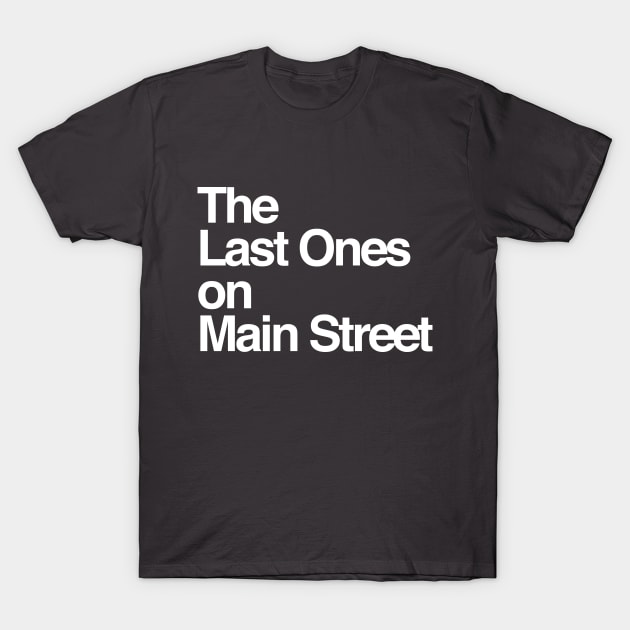 The Last Ones on Main Street T-Shirt by Geek Tees